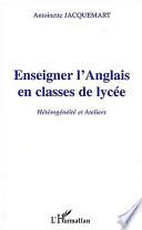 ENSEIGNER L'ANGLAIS EN CLASSE DE LYCÉE