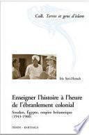 Enseigner l'histoire à l'heure de l'ébranlement colonial.
