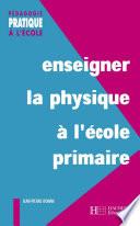Enseigner la physique à l'école primaire