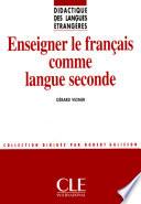 Enseigner le français comme langue seconde - Didactique des langues étrangères - Ebook