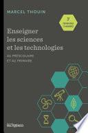 Enseigner les sciences et la technologie au préscolaire et au primaire