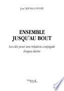 Ensemble jusqu'au bout – Les clés pour une relation conjugale longue durée