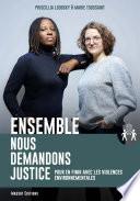 Ensemble, nous demandons justice - Pour en finir avec les violences environnementales