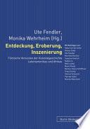 Entdeckung, Eroberung, Inszenierung
