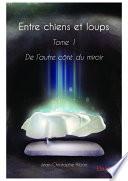 Entre chiens et loups - Tome 1