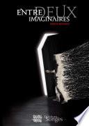 Entre Deux Imaginaires