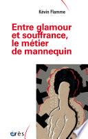 Entre glamour et souffrance, le métier de mannequin