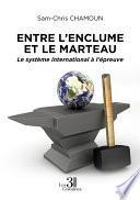 Entre l'enclume et le marteau - Le système international à l'épreuve