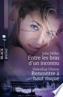 Entre les bras d'un inconnu - Rencontre à haut risque