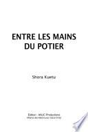 Entre les mains du Potier