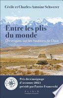 Entre les plis du monde : Chroniques sur les hauteurs de l'Asie