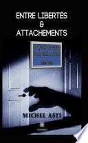 Entre libertés & attachements