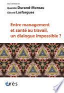 Entre management et santé au travail, un dialogue impossible ?