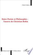 Entre Poésie et Philosophie : l'oeuvre de Christian Bobin