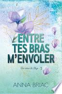 Livre Entre tes bras m'envoler