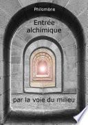 Entrée alchimique par la voie du milieu