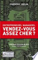 Entrepreneurs, managers, vendez-vous assez cher ?
