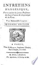 Entretiens d'Angélique, pour exciter les jeunes personnes du sexe à l'amour et à la pratique de la vertu ... Seconde édition