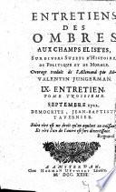 ENTRETIENS DES OMBRES AUX CHAMPS ELISÉES. SUR DIVERS SUJETS D'HISTOIRE, POLITIQUE ET DE MORALE. Ouvrage traduit de l'allemand par Mr. VALENTIN JUNGERMAN. V. ENTRETIEN. MAY 1722
