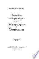 Entretiens radiophoniques avec Marguerite Yourcenar