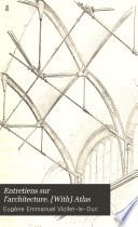 Entretiens sur l'architecture. [With] Atlas