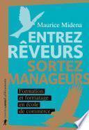 Entrez rêveurs, sortez manageurs