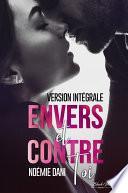 Envers et contre toi : VERSION INTÉGRALE