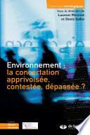 Environnement : la concertation apprivoisée, contestée, dépassée ?