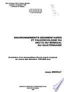 Environnements sédimentaires et paléoécologie du Delta du Sénégal au quaternaire