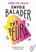 Envoie balader tes peurs