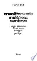 Envoûtements, maléfices, exorcismes