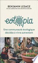 Eotopia. Une communauté écologique décidée à vivre autrement