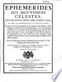 Ephemerides des mouvemens celestes, pour dix annees, depuis 1765 jusqu'en 1775, et pour le meridien de la ville de Paris
