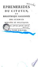 Ephémérides du citoyen, ou Bibliothèque raisonnée des sciences morales et politiques