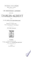 Épilogue d'un règne, Milan, Novare et Oporto. Les dernières années du roi Charles-Albert ...