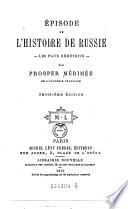 Episode de l'histoire de Russie. Les faux Demetrius. 3. ed