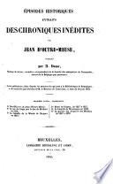 Episodes historiques extraits des Chroniques inédites de Jean d' Outre-Meuse, publiés par A. Vasse