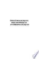 Epistémologiques, philosophiques, anthropologiques