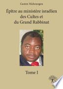 Épître au ministère israélien des Cultes et du Grand Rabbinat Tome I