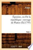 Eponine, Ou de La Republique: Ouvrage de Platon. Tome 1 (Ed.1793)