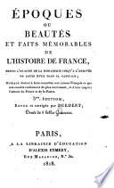 Époques ou beautés et faits mémorables de l'histoire de France