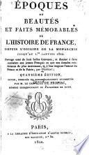 Époques ou beautés et faits mémorables de l'histoire de France
