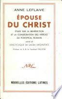 EPOUSE DU CHRIST ETUDE SUR LA BENEDICTION Par ANNE LEFLAIVE