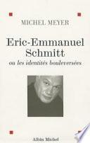 Eric-Emmanuel Schmitt, ou, Les identités bouleversées