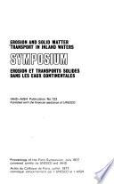 Erosion and Solid Matter Transport in Inland Waters : Symposium : Proceedings of the Paris Symposium, July 1977