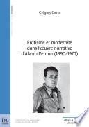 Erotisme et modernité dans l'oeuvre narrative d'Alvaro Retana (1890-1970)