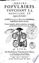 Erreurs populaires touchant la medecine et regime de santé: par M. Gaspard Bachot Bourbonnois, ... Oeuure nouuelle, desirée de plusieurs, & promise par feu M. Laurens Ioubert