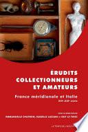 Érudits, collectionneurs et amateurs