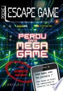 Escape game de poche - Perdu dans Mega Game