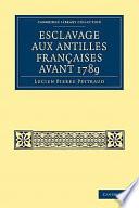 Esclavage aux Antilles Françaises Avant 1789